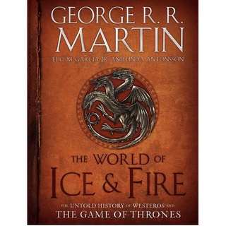 หนังสือภาษาอังกฤษ The World of Ice &amp; Fire: The Untold History of Westeros and the Game of Thrones by Georgr R. R. Martin