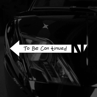 TO BE CONTINUED รถ สติ๊กเกอร์ ปิด รอยขีดข่วน สติ๊กเกอร์ รถจักรยานยนต์ การตกแต่ง รูปลอก