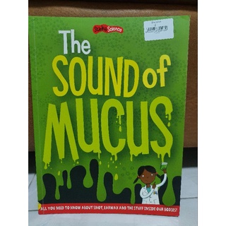 Stinky Science. The Sound of Mucus.-160