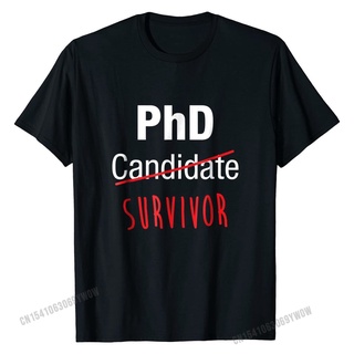 เสื้อยืดผ้าฝ้าย เสื้อยืด ผ้าฝ้าย พิมพ์ลาย Phd Candidate Survivor น่ารัก เหมาะกับของขวัญวันเรียนจบ สําหรับผู้ชาย