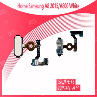 Samsung A8 2015/ A8 / A800 อะไหล่สายแพรปุ่มโฮม แพรโฮม Home Set (ได้1ชิ้นค่ะ) สินค้าพร้อมส่ง Super Display