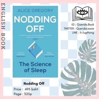 [Querida] หนังสือภาษาอังกฤษ Nodding Off : The Science of Sleep by Alice Gregory