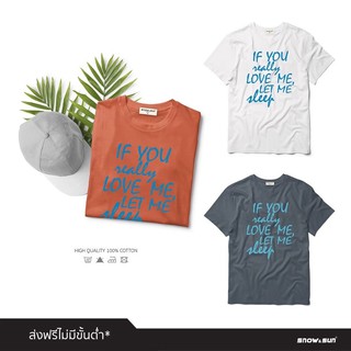 Snow&amp;Sun เสื้อยืดลาย If you really love me มี 3 สีให้เลือก