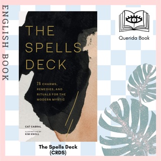 The Spells Deck : 78 Charms, Remedies, and Rituals for the Modern Mystic (CRDS) by Cat Cabral