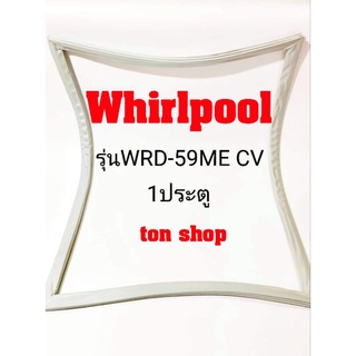 ขอบยางตู้เย็น Whirlpool 1ประตู รุ่นWRD-59ME CV