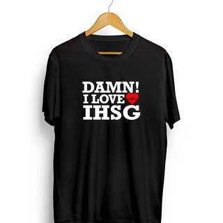 เสื้อยืดโอเวอร์ไซส์เสื้อยืด ลายนักลงทุน Damn I Love IHSG IHSG (สามารถ COD ได้)S-3XL