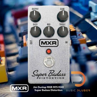 Jim Dunlop MXR M75 MXR Super Badass Distortionเอฟเฟคกีต้าร์ที่ได้รับความนิยมสูงสุด Made in USA ของแท้ ของใหม่100%