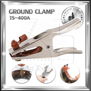 65SmartTools คีมจับอ๊อก คีมจับสายดิน Ground Clamp TS-400A สำหรับ ตู้เชื่อมไฟฟ้า