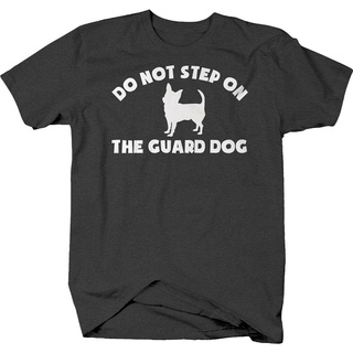 เสื้อยืด พิมพ์ลาย Do Not Step On The Guard Chihuahua Animals ป้องกันสัตว์เลี้ยง สําหรับผู้ชาย