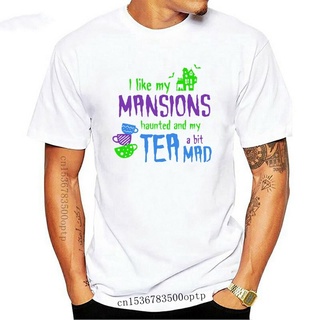 ขายดี!ขายดี เสื้อยืด พิมพ์ลาย I Like My Mansions Haunted And My Tea A Bit Mad LGfcik82HKniim99 สไตล์คลาสสิก สําหรับฮาโลว