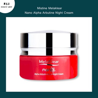 ครีมบำรุงผิวหน้า Mistine Melaklear Nano Alpha Arbutine Night Cream มิสทิน เมลาเคลียร์ นาโน อัลฟ่า อาร์บูติน ไนท์ ครีม