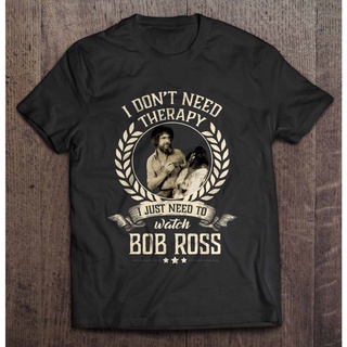 [S-5XL] เสื้อยืดแฟชั่นผู้ชายผู้หญิงพิมพ์ลาย I Dont Need Therapy I Just Need To Watch Bob Ross