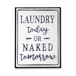 ป้ายเหล็กตกแต่งปั๊มนูน "Laundry Today or Naked tomorrow"