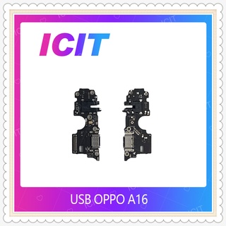 USB OPPO A16  อะไหล่สายแพรตูดชาร์จ แพรก้นชาร์จ Charging Connector Port Flex Cable（ได้1ชิ้นค่ะ) ICIT-Displa