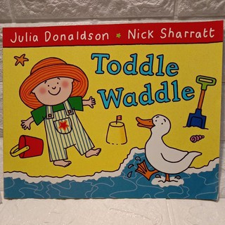 Toddle Waddle by Julia Donaldson