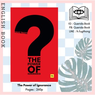 [Querida] หนังสือภาษาอังกฤษ The Power of Ignorance : How Creative Solutions Emerge When We Admit What by Dave Trott