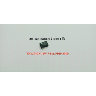 TNY274GN  Off Line Switcher, 11W 7-Pin, PDIP SMD ไอซีจ่ายไฟตัวแปลงออฟไลน์ฟลายแบ็คโทโพโลยี 132kHz SMD-8C TNY274GN