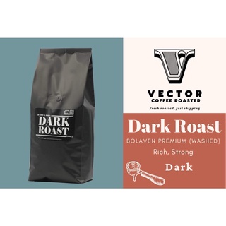 VECTOR : เมล็ดกาแฟคั่วเข้ม 1 กก (Dark roast) อราบิก้า 100% เกรดพรีเมี่ยม