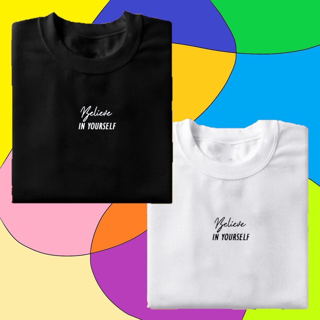 T-shirt Clothing Believe In Yourself Text Design Cotton (4 Size S, M, L, XL)เสื้อยืด