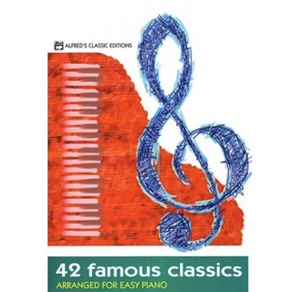 42 FAMOUS CLASSICS ARRANGED FOR EASY PIANO