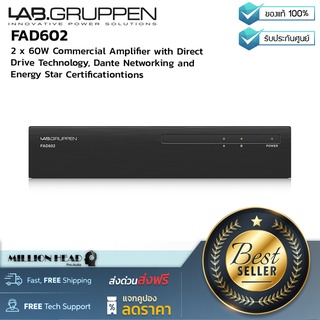 Lab Gruppen : FAD602 by Millionhead (2 x 60W Amplifier ทีใช้ Direct Drive, Dante Networking และรับรองโดย Energy Star)