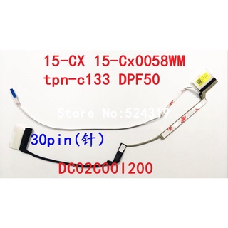 ใหม่ สายเคเบิล LCD สําหรับแล็ปท็อป HP 15-CX 15-CX0058WM 15-cx00076tx tpn-c133 DPF50 DC02C00I200 30pin FHD LVDS