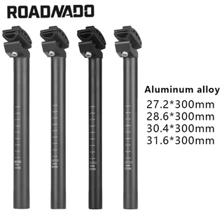 ROADNADO จักรยาน Seatpost 25.4/27.2/28.6/30.4/31.6 มม. * 300 มม. โลหะผสม Seatpost MTB จักรยานที่นั่งโพสต์หลอดทนทานหนาจักรยานที่นั่งหลอด