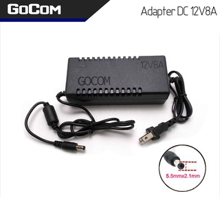 Gocom อะแดปเตอร์ DC 12V โวลท์ 8A แอมป์ เพาเวอร์ซัพพลาย 96 วัตต์ Adapter Switching Power Supply 220V AC to 12V DC 8A