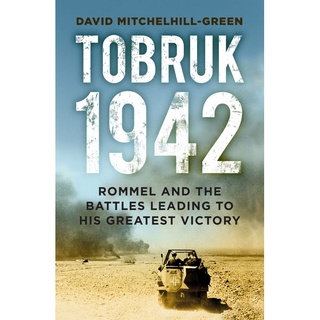 หนังสือพร้อมส่ง Tobruk 1942 : Rommel and the Battles Leading to His Greatest Victory (2ND) [Paperback]