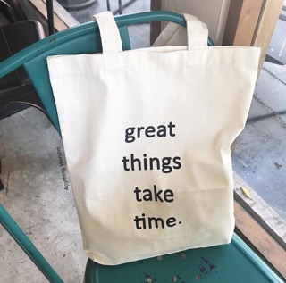Great things take time กระเป๋าผ้า