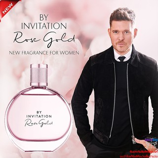 INVITATION Rose Gold By Michael Buble Eau De Parfum 100ml. น้ำหอมลิขสิทธิ์แท้