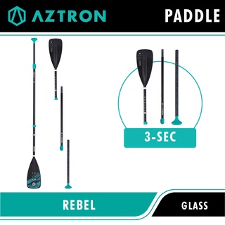 Aztron Rebel 3-SEC Fiberglass ไม้พาย ไม้พายไฟเบอร์กลาส สำหรับบอร์ดยืนพาย อุปกรณ์สำหรับกีฬาทางน้ำ