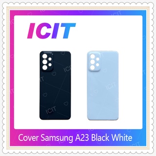 Cover Samsung A23 4G / 5G อะไหล่ฝาหลัง หลังเครื่อง Cover Samsung A23 อะไหล่มือถือ คุณภาพดี ICIT-Display