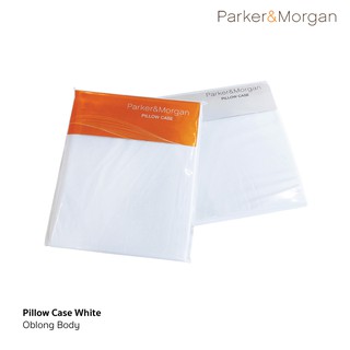 Parker&amp;Morgan : ปลอกหมอนข้าง บอดี้ สีขาว / Pillowcase for Oblong Body Pillow White Color