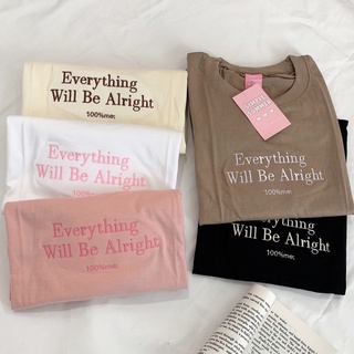 S013 เสื้อยืด oversize ผ้าคอตตอน สไตล์มินิมอล ปัก Everything Will Be Alright