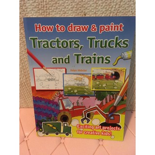 How to draw &amp; paint Tractors,Trucks and Trains (ปกอ่อน)