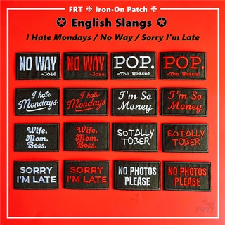 ☸ แผ่นแพทช์รีดร้อน ภาษาอังกฤษ I Hate Mondays No Way Sorry Im Late ☸ แผ่นแพทช์รีดติดเสื้อ DIY 1 ชิ้น