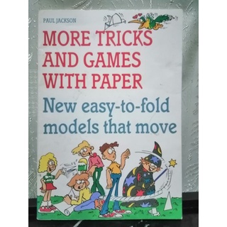 More Tricks and games with paper new easy-to-fold models that move-110