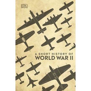 หนังสือใหม่พร้อมส่ง SHORT HISTORY OF WORLD WAR II, A