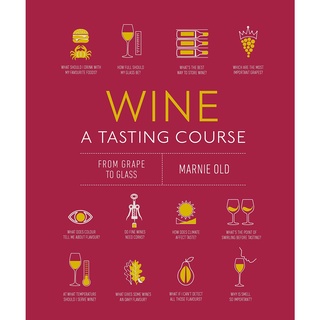 Wine a Tasting Course : From Grape to Glass