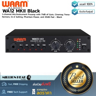 Warm Audio : WA12 MKII Black by Millionhead (ปรีแอมป์สำหรับเครื่องดนตรีและไมโครโฟน)