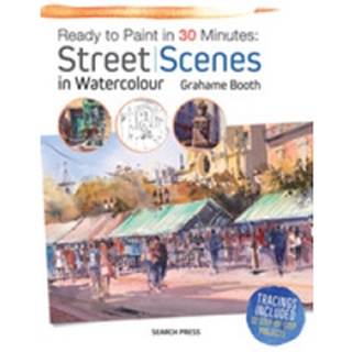 Street Scenes in Watercolour (Ready to Paint in 30 Minutes) หนังสือภาษาอังกฤษมือ1(New) ส่งจากไทย