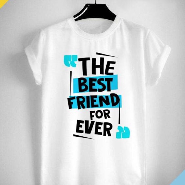 เสื้อเพื่อน เสื้อยืดลายเพื่อน "The Best Friend For Ever" เนื้อผ้าทีเค บางเบาใส่สบาย