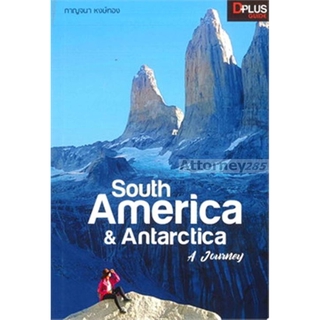 South America &amp; Antarctica A Journey