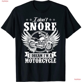 loylaiya แฟชั่นสบายๆ เสื้อ I Dont Snore I Dream Im A Motorcycle Shirt Funny Biker Tee T-Shirt Cotton เสื้อยืด ผ้าคอตตอ