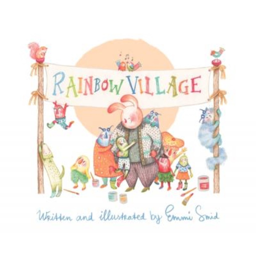 Rainbow Village : เรื่องราวเพื่อช่วยเด็กฉลองความหลากหลายทาง Emmi Smid (ฉบับสหราชอาณาจักร ปกแข็ง)