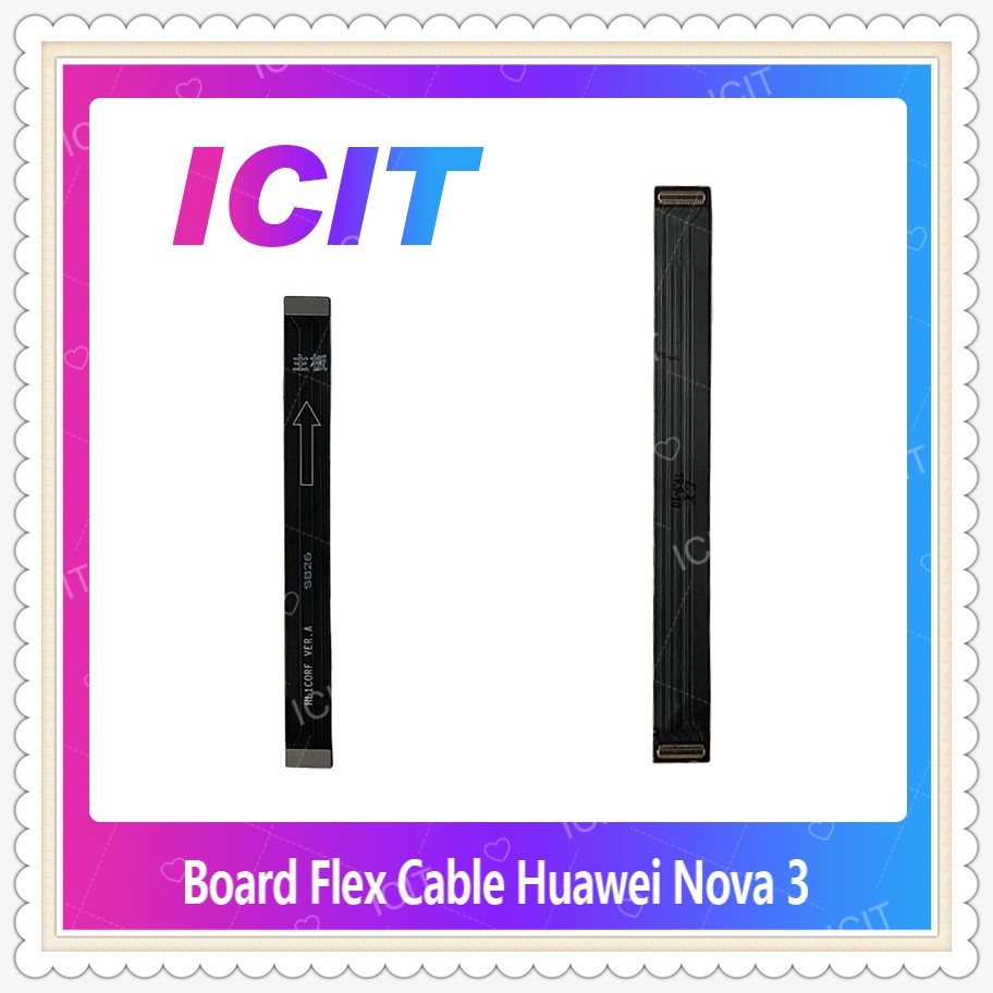 Board Flex Cable Huawei Nova 3/nova3 อะไหล่สายแพรต่อบอร์ด Board Flex Cable (ได้1ชิ้นค่ะ) อะไหล่มือถือ ICIT-Display