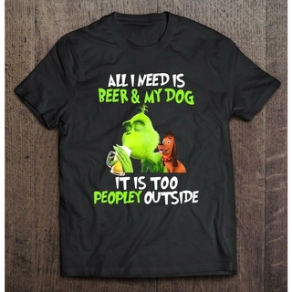 เสื้อยืด พิมพ์ลาย All I Need Is Beer &amp; My Dog It Is Too Peopley Outside Grinch Christmas สําหรับผู้ชาย