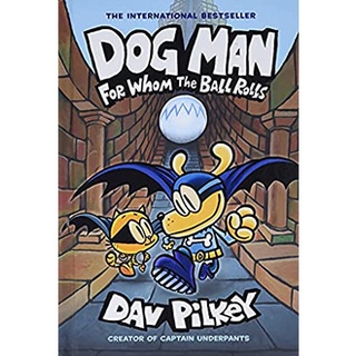 For Whom the Ball Rolls ( Dog Man 7 ) [Hardcover]สั่งเลย!! หนังสือภาษาอังกฤษมือ1 (New)