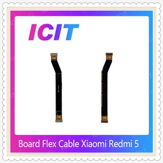 Board Flex Cable Xiaomi Redmi 5 อะไหล่สายแพรต่อบอร์ด Board Flex Cable (ได้1ชิ้นค่ะ) อะไหล่มือถือ คุณภาพดี  ICIT-Display